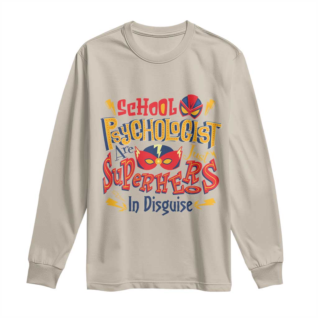School Psychologist Long Sleeve Shirt Are Just Superheroes in Disguise