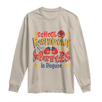 School Psychologist Long Sleeve Shirt Are Just Superheroes in Disguise