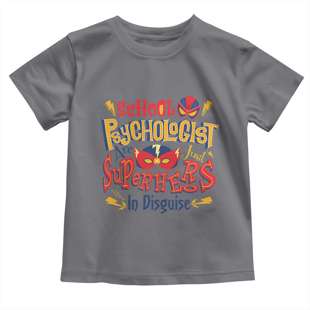 School Psychologist Toddler T Shirt Are Just Superheroes in Disguise