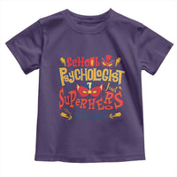 School Psychologist Toddler T Shirt Are Just Superheroes in Disguise