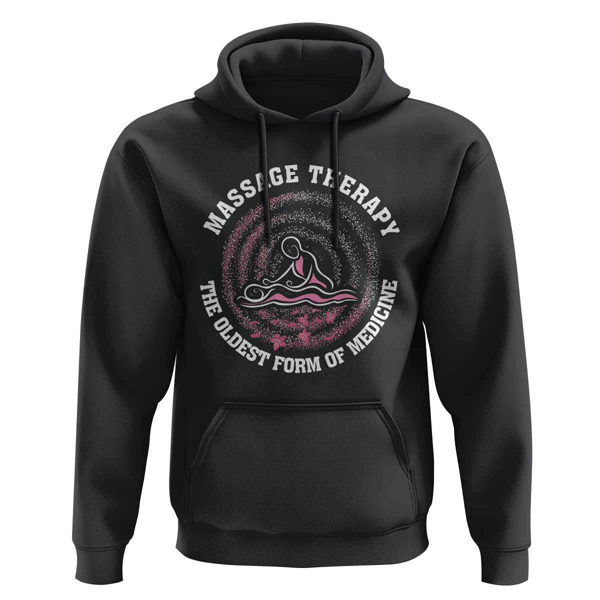 Massage Therapy Hoodie The Oldest Form Of Medicine