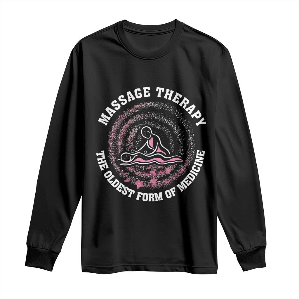 Massage Therapy Long Sleeve Shirt The Oldest Form Of Medicine