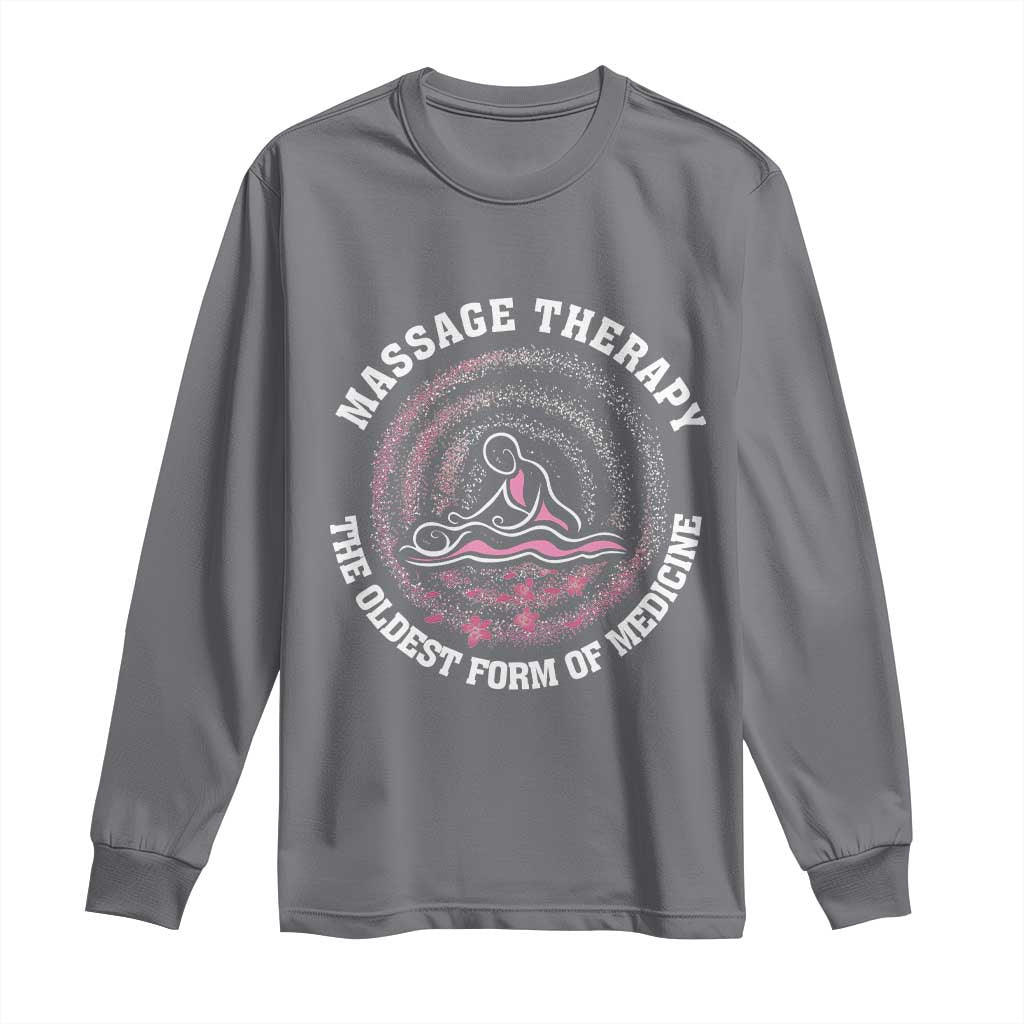 Massage Therapy Long Sleeve Shirt The Oldest Form Of Medicine