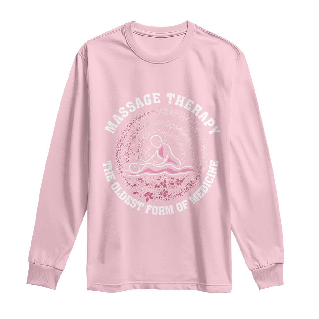 Massage Therapy Long Sleeve Shirt The Oldest Form Of Medicine
