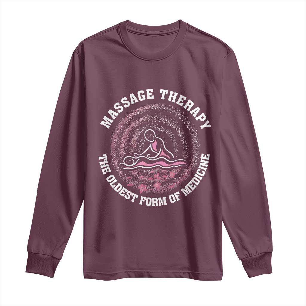 Massage Therapy Long Sleeve Shirt The Oldest Form Of Medicine