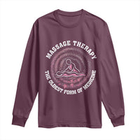 Massage Therapy Long Sleeve Shirt The Oldest Form Of Medicine