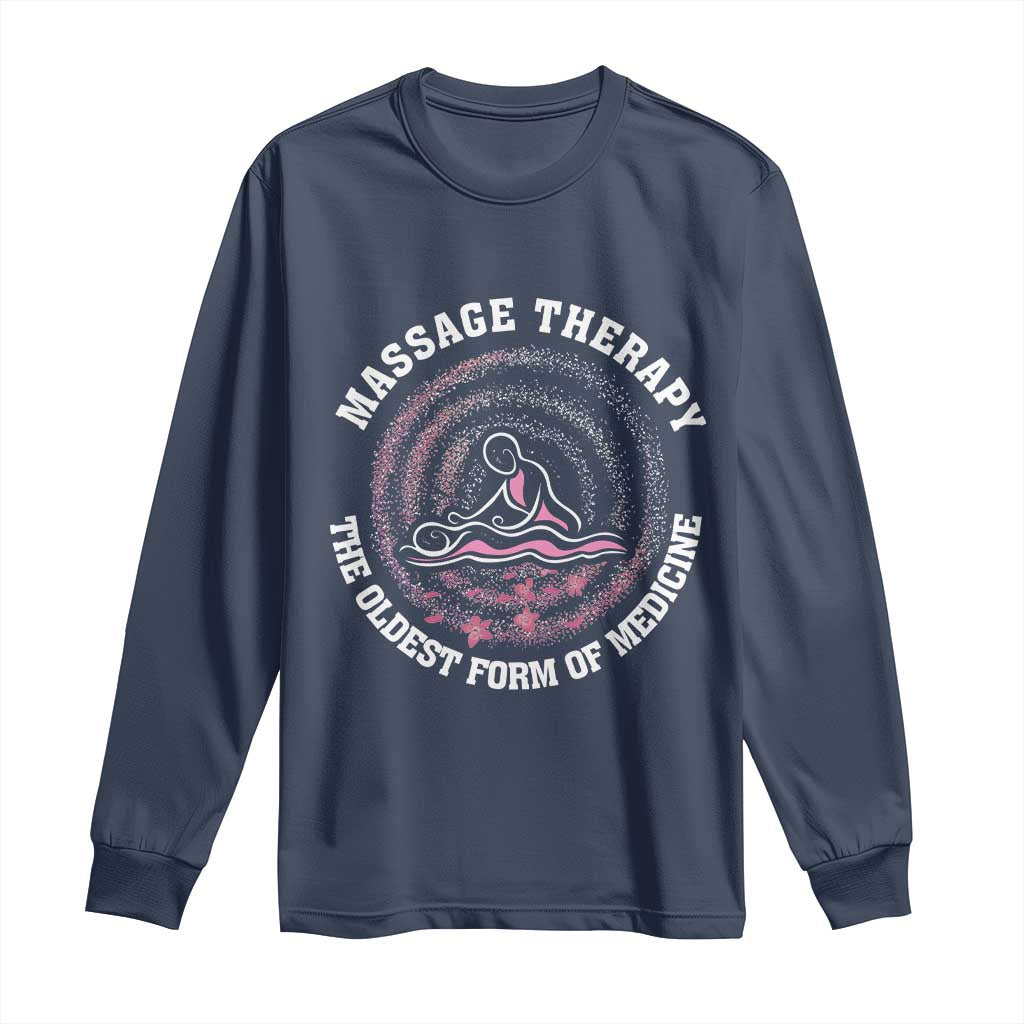 Massage Therapy Long Sleeve Shirt The Oldest Form Of Medicine