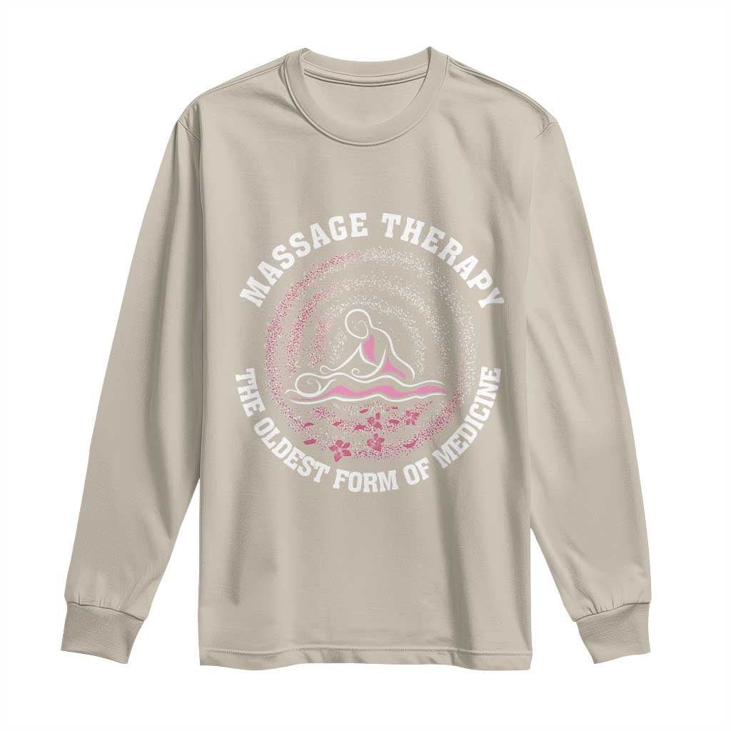 Massage Therapy Long Sleeve Shirt The Oldest Form Of Medicine