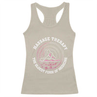 Massage Therapy Racerback Tank Top The Oldest Form Of Medicine