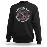 Massage Therapy Sweatshirt The Oldest Form Of Medicine