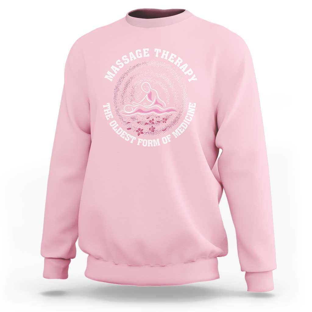 Massage Therapy Sweatshirt The Oldest Form Of Medicine
