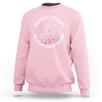 Massage Therapy Sweatshirt The Oldest Form Of Medicine
