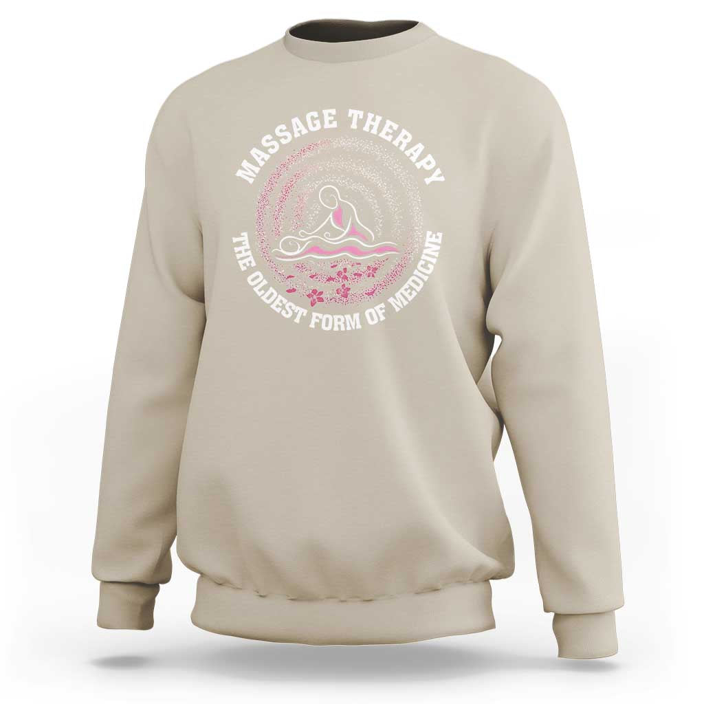 Massage Therapy Sweatshirt The Oldest Form Of Medicine