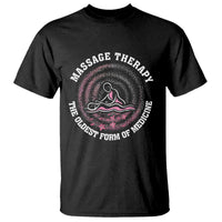 Massage Therapy T Shirt The Oldest Form Of Medicine