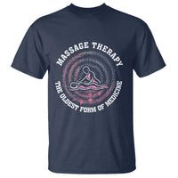 Massage Therapy T Shirt The Oldest Form Of Medicine