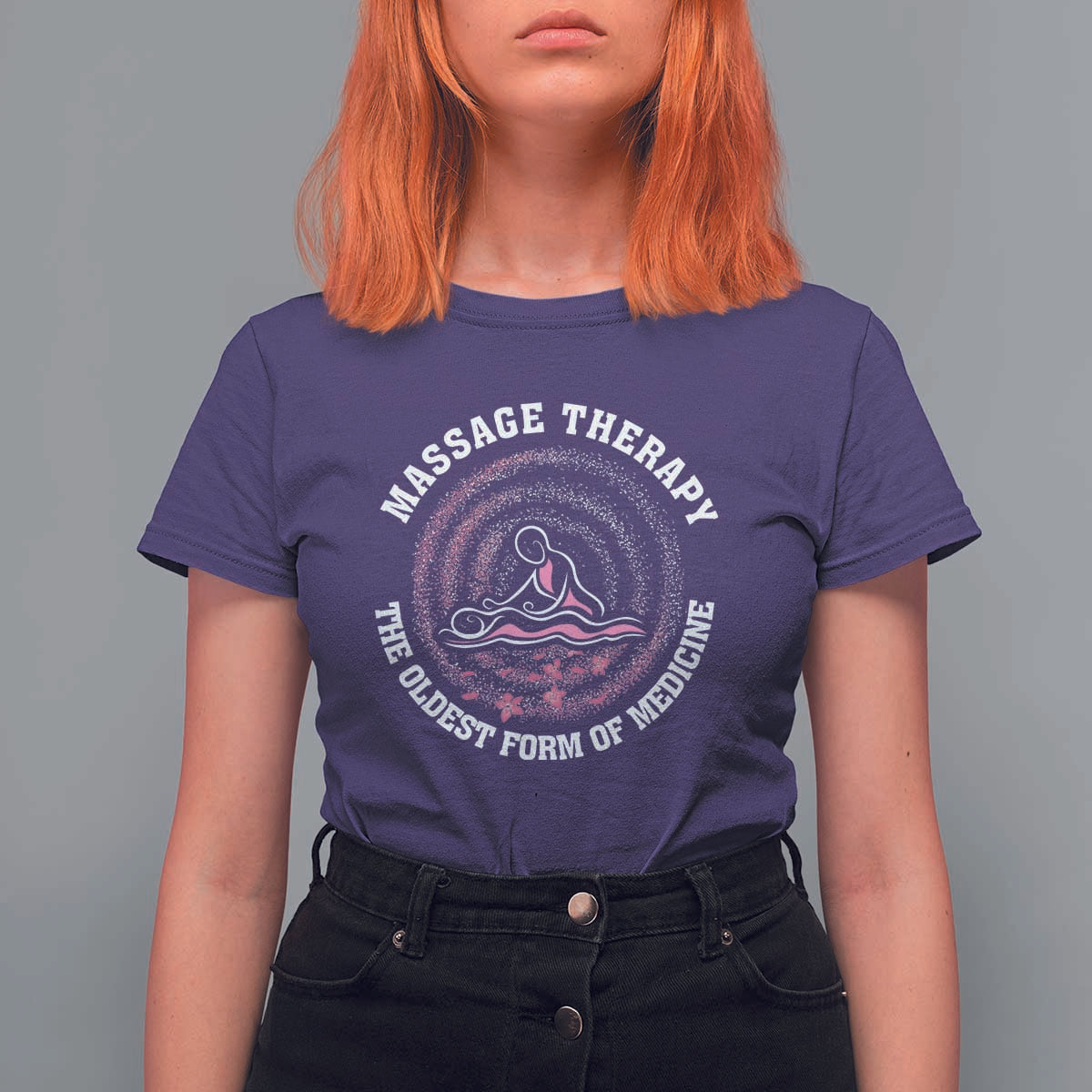 Massage Therapy T Shirt For Women The Oldest Form Of Medicine