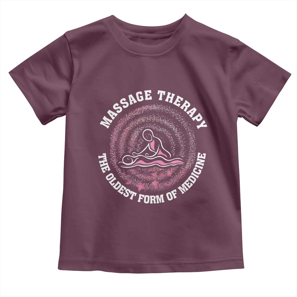Massage Therapy Toddler T Shirt The Oldest Form Of Medicine
