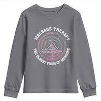 Massage Therapy Youth Sweatshirt The Oldest Form Of Medicine