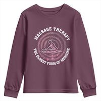 Massage Therapy Youth Sweatshirt The Oldest Form Of Medicine