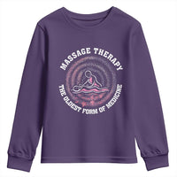 Massage Therapy Youth Sweatshirt The Oldest Form Of Medicine