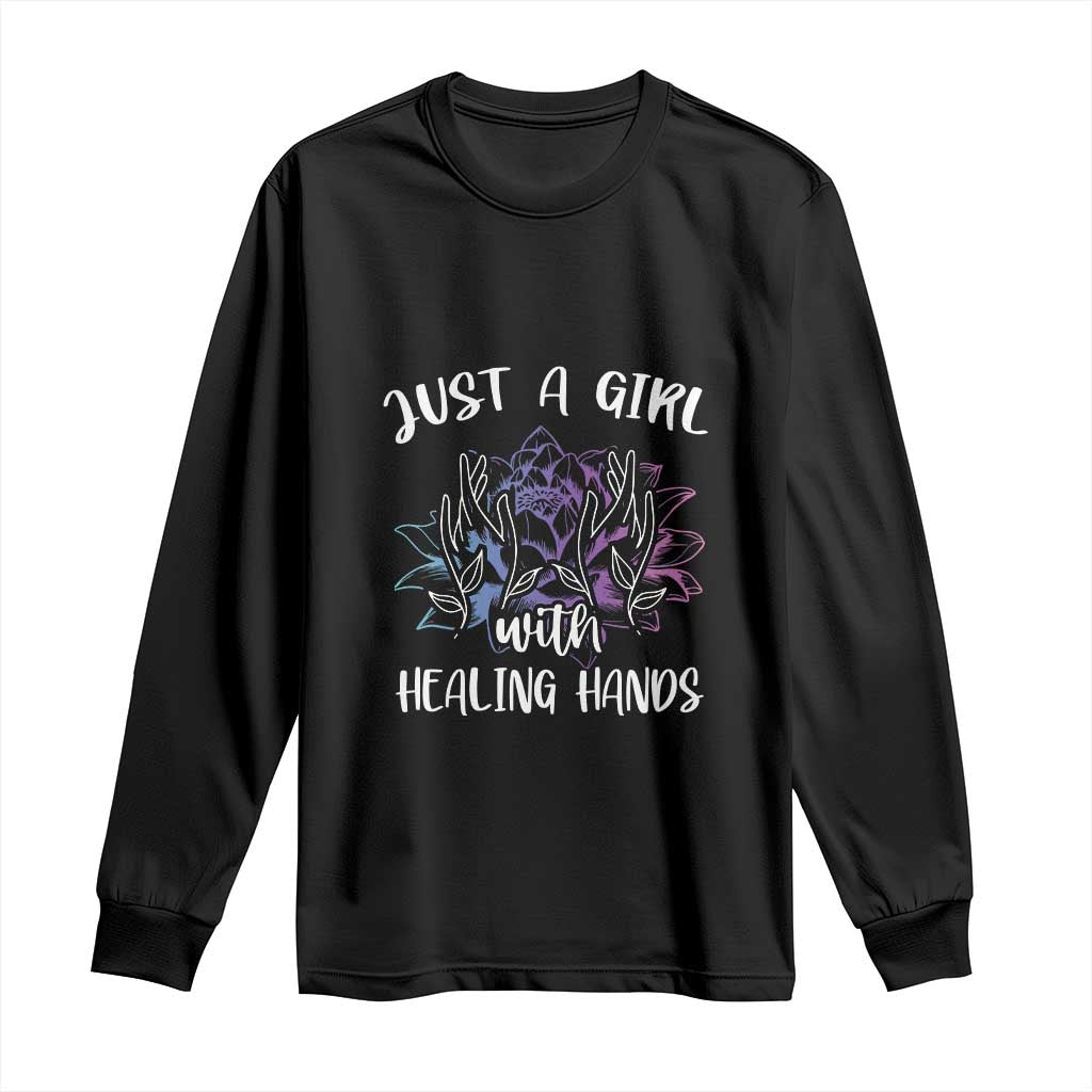 Masseuse Long Sleeve Shirt Just a Girl with Healing Hands Massage Therapy