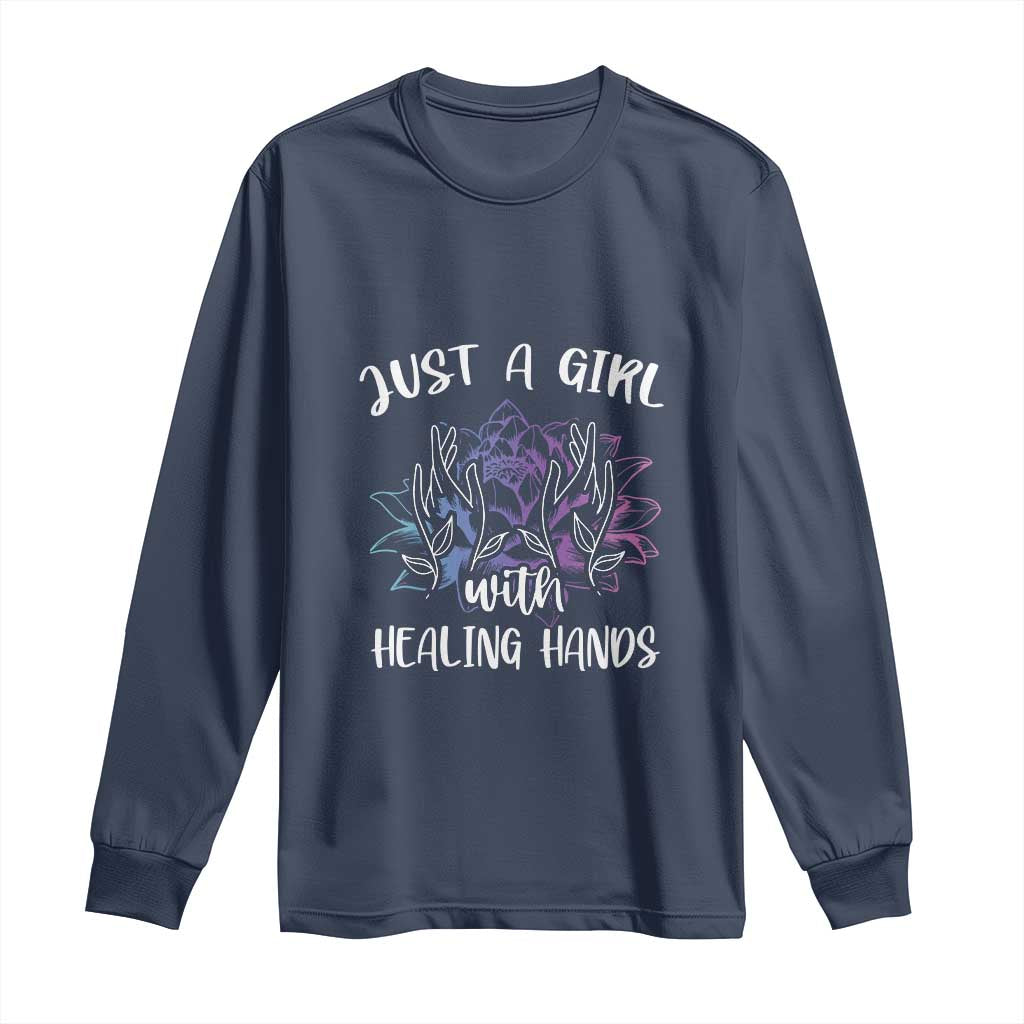 Masseuse Long Sleeve Shirt Just a Girl with Healing Hands Massage Therapy