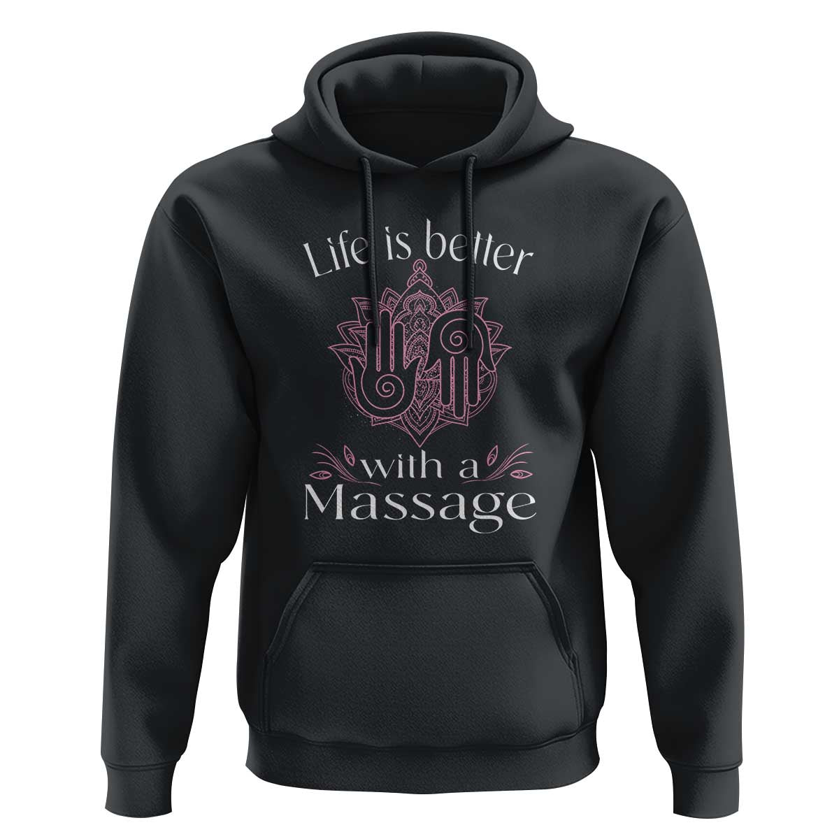Massage Therapy Hoodie Life Is Better With A Massage