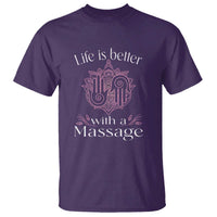 Massage Therapy T Shirt Life Is Better With A Massage