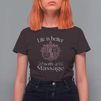 Massage Therapy T Shirt For Women Life Is Better With A Massage
