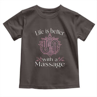 Massage Therapy Toddler T Shirt Life Is Better With A Massage