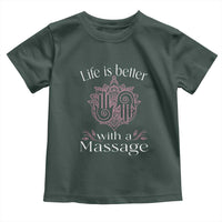 Massage Therapy Toddler T Shirt Life Is Better With A Massage