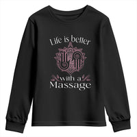 Massage Therapy Youth Sweatshirt Life Is Better With A Massage