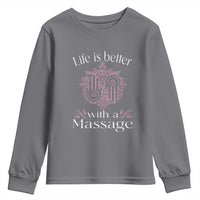 Massage Therapy Youth Sweatshirt Life Is Better With A Massage