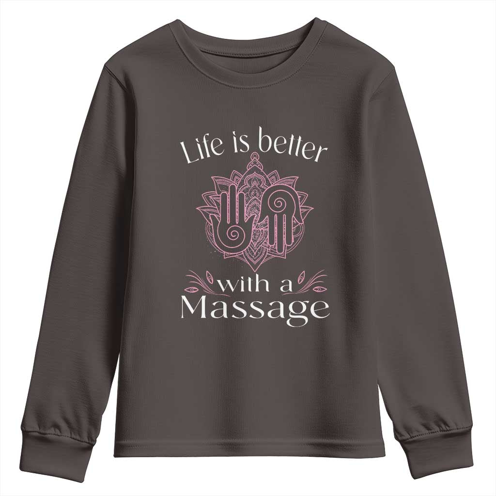 Massage Therapy Youth Sweatshirt Life Is Better With A Massage