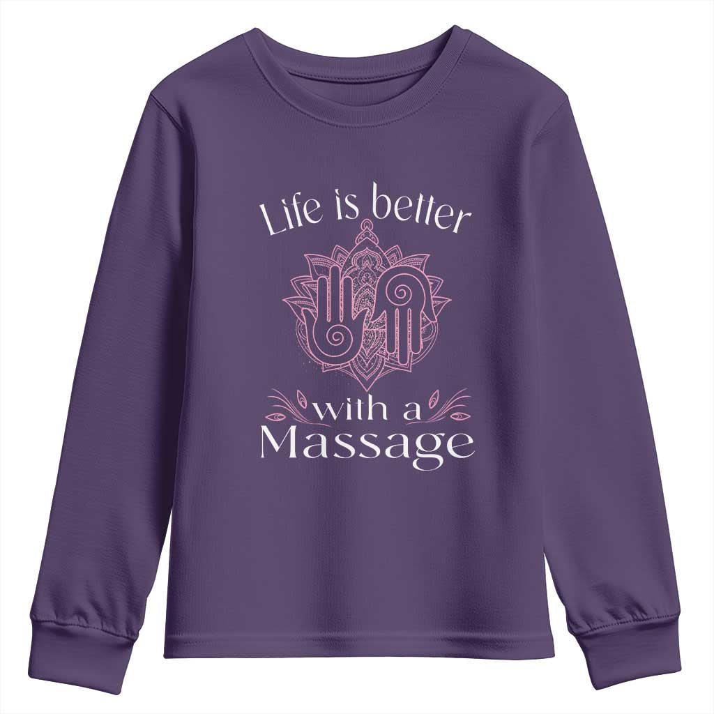 Massage Therapy Youth Sweatshirt Life Is Better With A Massage