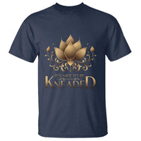 Massage Therapy T Shirt Nice to be Kneaded