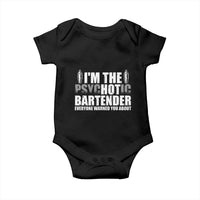 Funny Bartender Baby Onesie I'm The Psychotic Hot Bartender