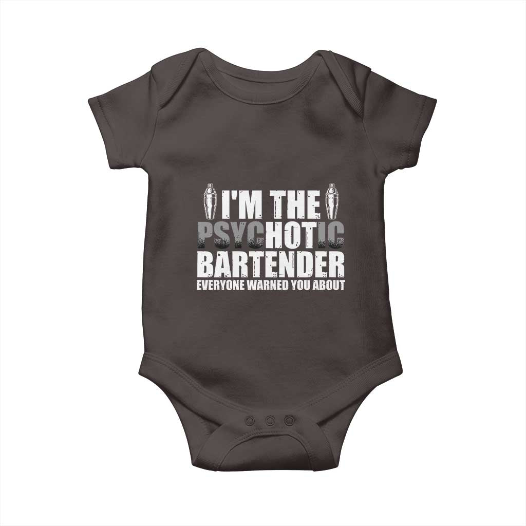 Funny Bartender Baby Onesie I'm The Psychotic Hot Bartender