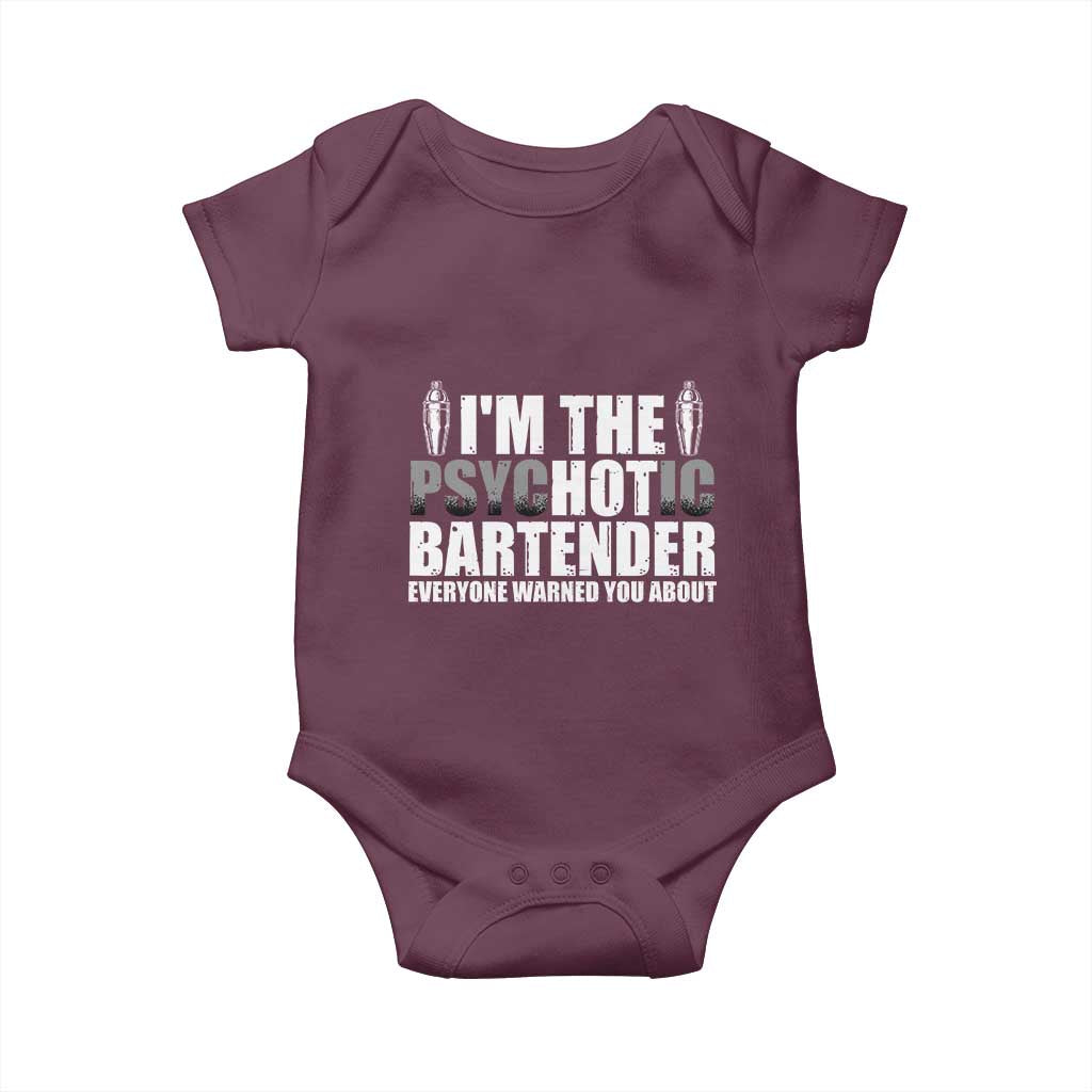 Funny Bartender Baby Onesie I'm The Psychotic Hot Bartender