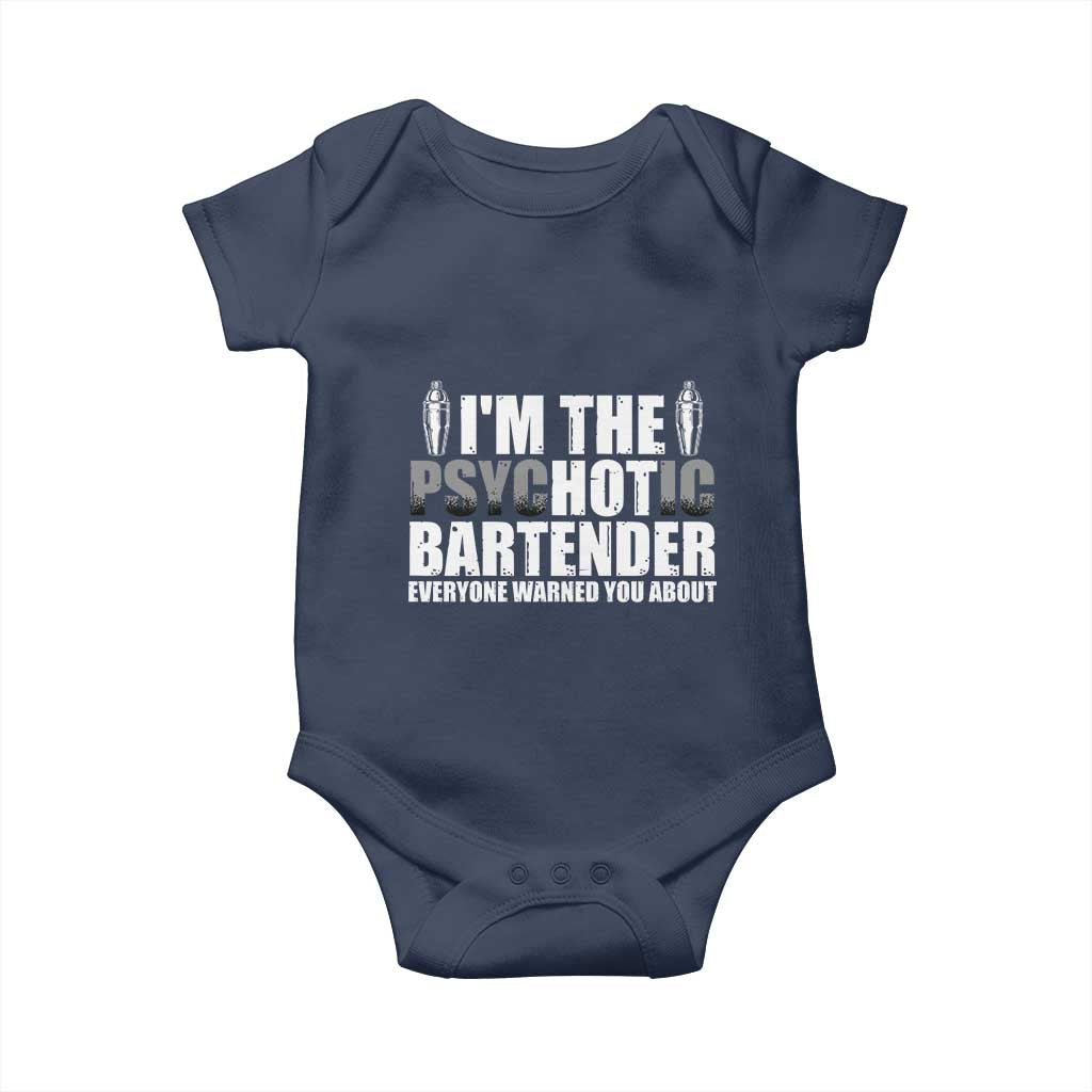 Funny Bartender Baby Onesie I'm The Psychotic Hot Bartender