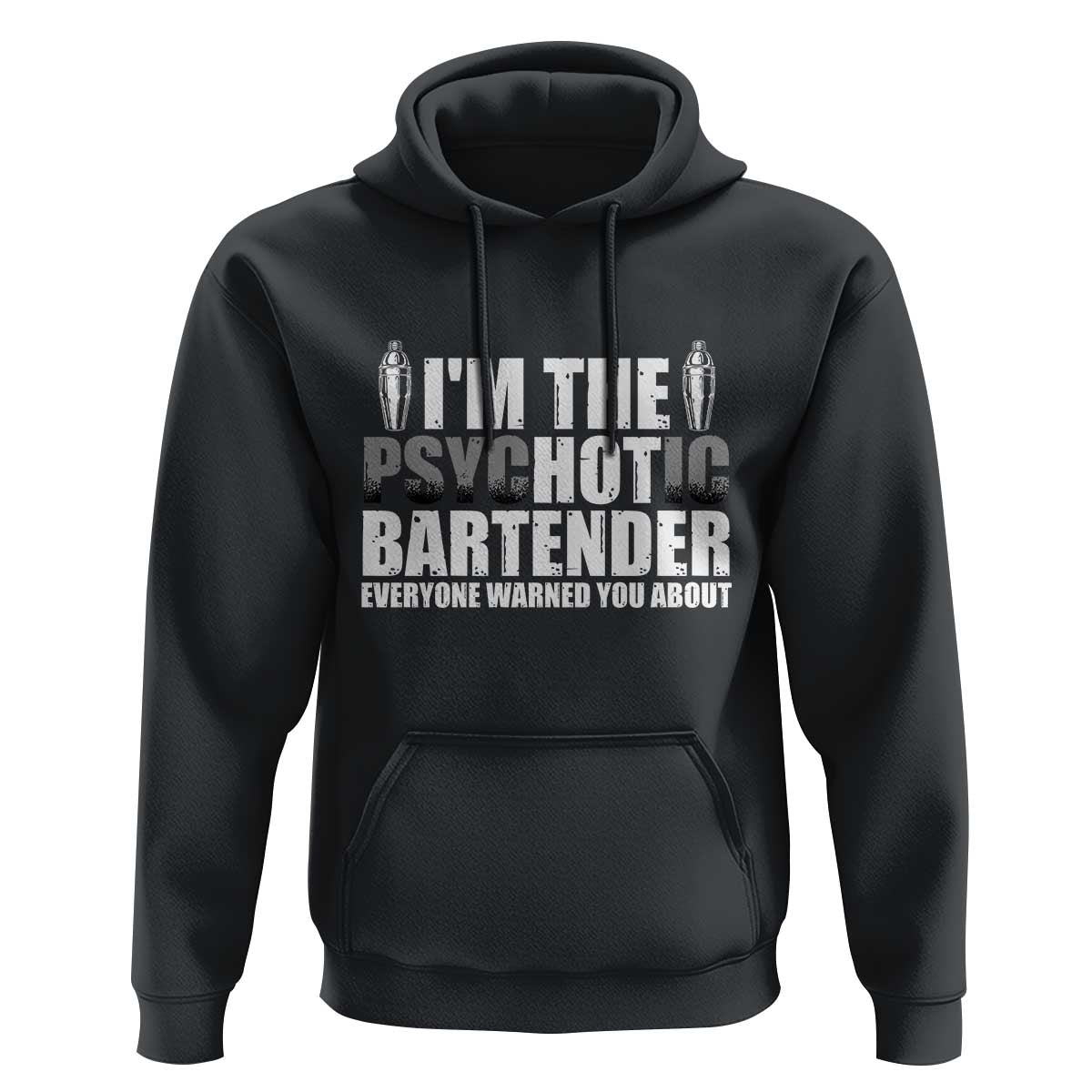 Funny Bartender Hoodie I'm The Psychotic Hot Bartender