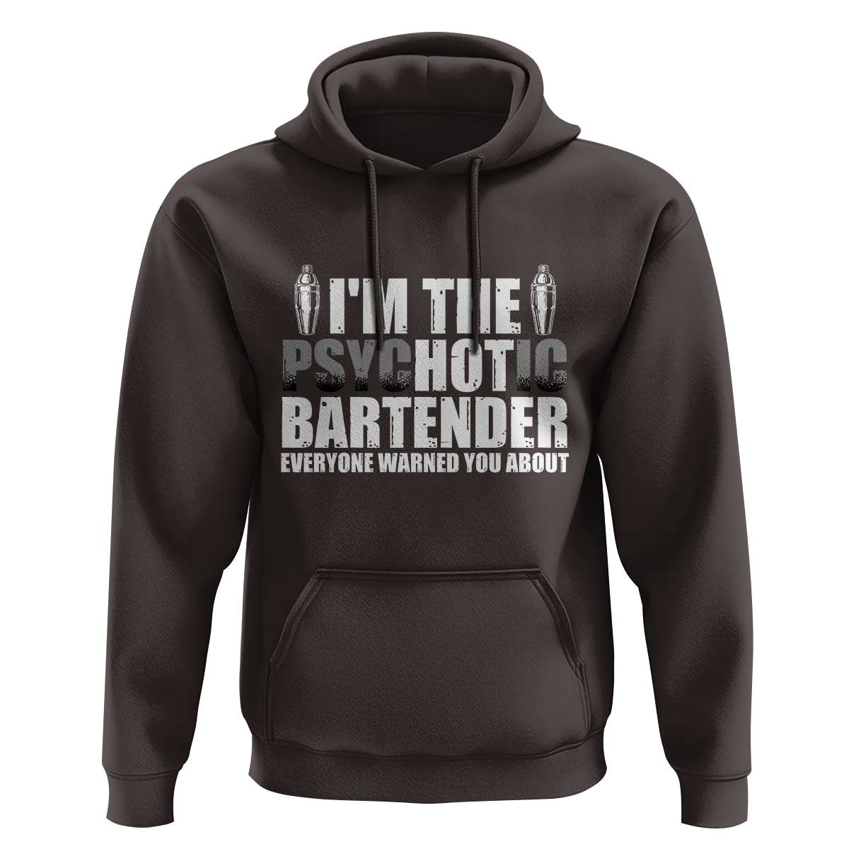 Funny Bartender Hoodie I'm The Psychotic Hot Bartender