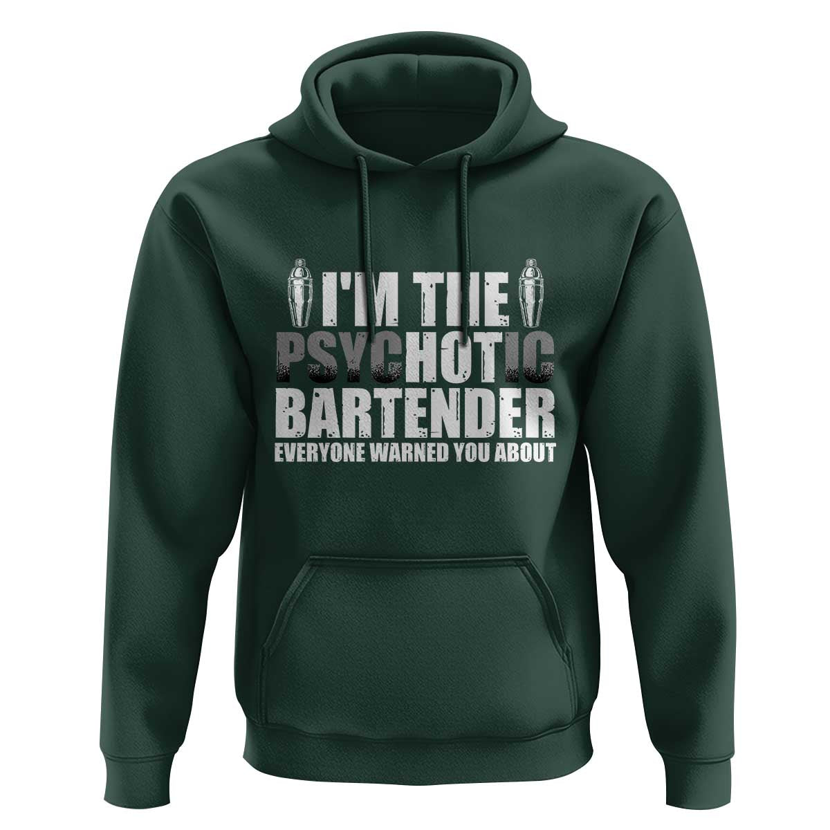 Funny Bartender Hoodie I'm The Psychotic Hot Bartender