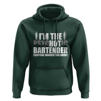 Funny Bartender Hoodie I'm The Psychotic Hot Bartender