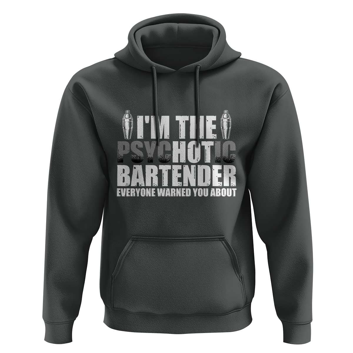 Funny Bartender Hoodie I'm The Psychotic Hot Bartender