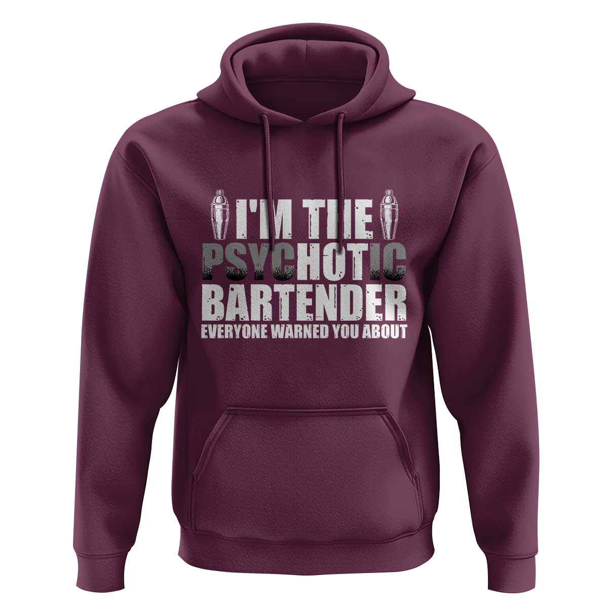 Funny Bartender Hoodie I'm The Psychotic Hot Bartender