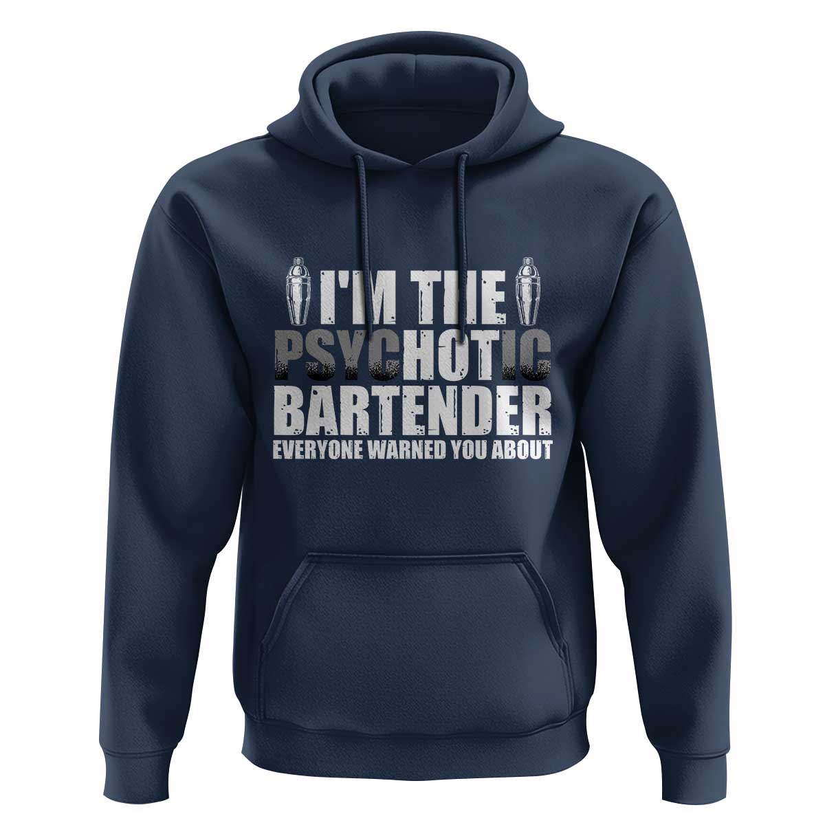 Funny Bartender Hoodie I'm The Psychotic Hot Bartender