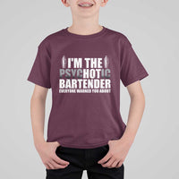 Funny Bartender T Shirt For Kid I'm The Psychotic Hot Bartender