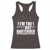 Funny Bartender Racerback Tank Top I'm The Psychotic Hot Bartender