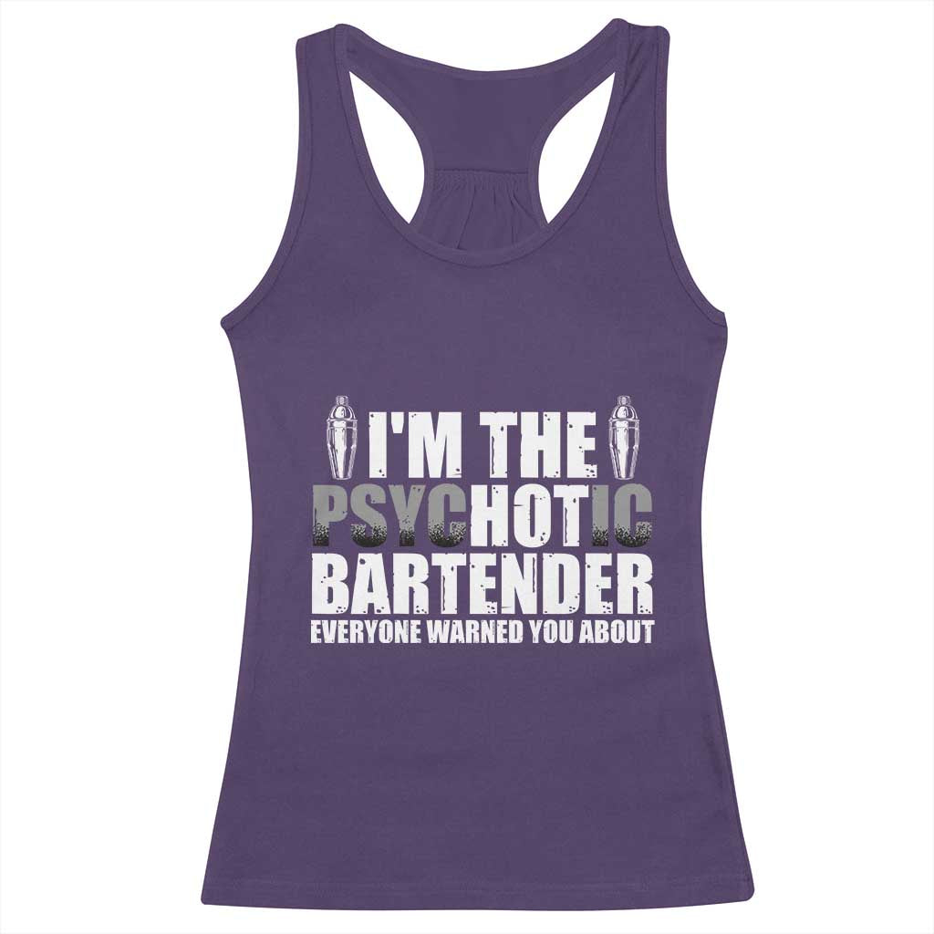 Funny Bartender Racerback Tank Top I'm The Psychotic Hot Bartender